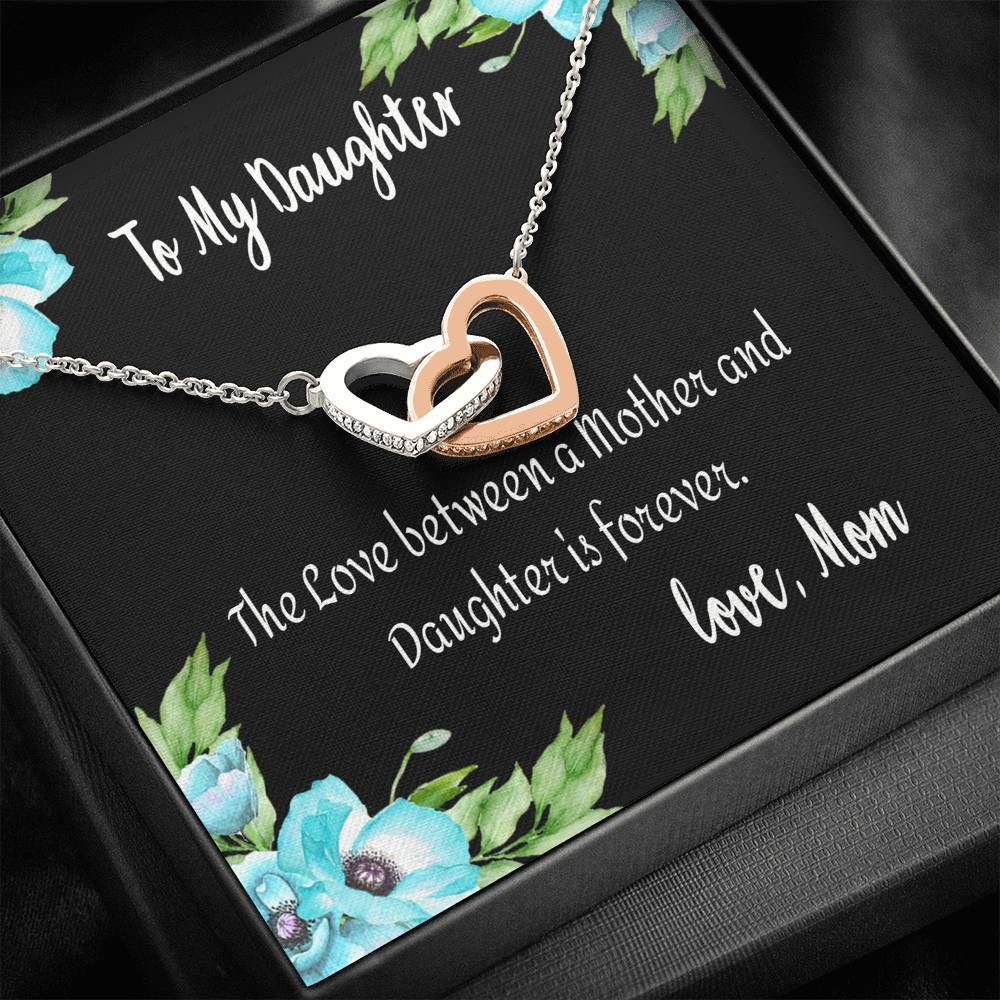The Love Between A Mother And Daughter Is Forever Interlocking Hearts Necklace Gift For Daughter