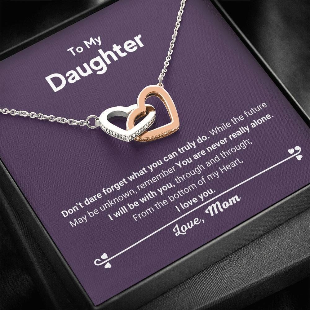 Don't Dare Forget What You Can Truly Do Interlocking Hearts Necklace Gift For Daughter