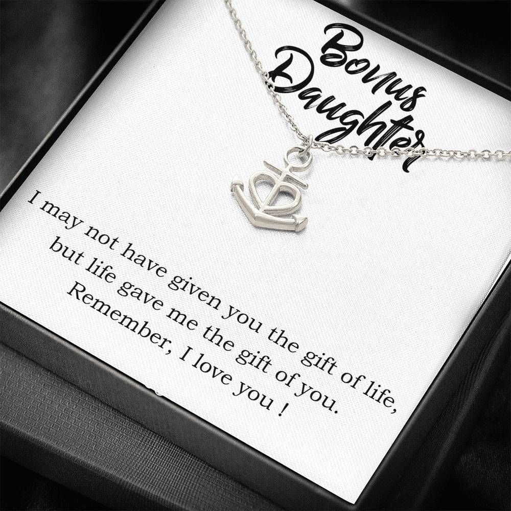Life Gave Me The Gift Of You Anchor Necklace For Bonus Daughter