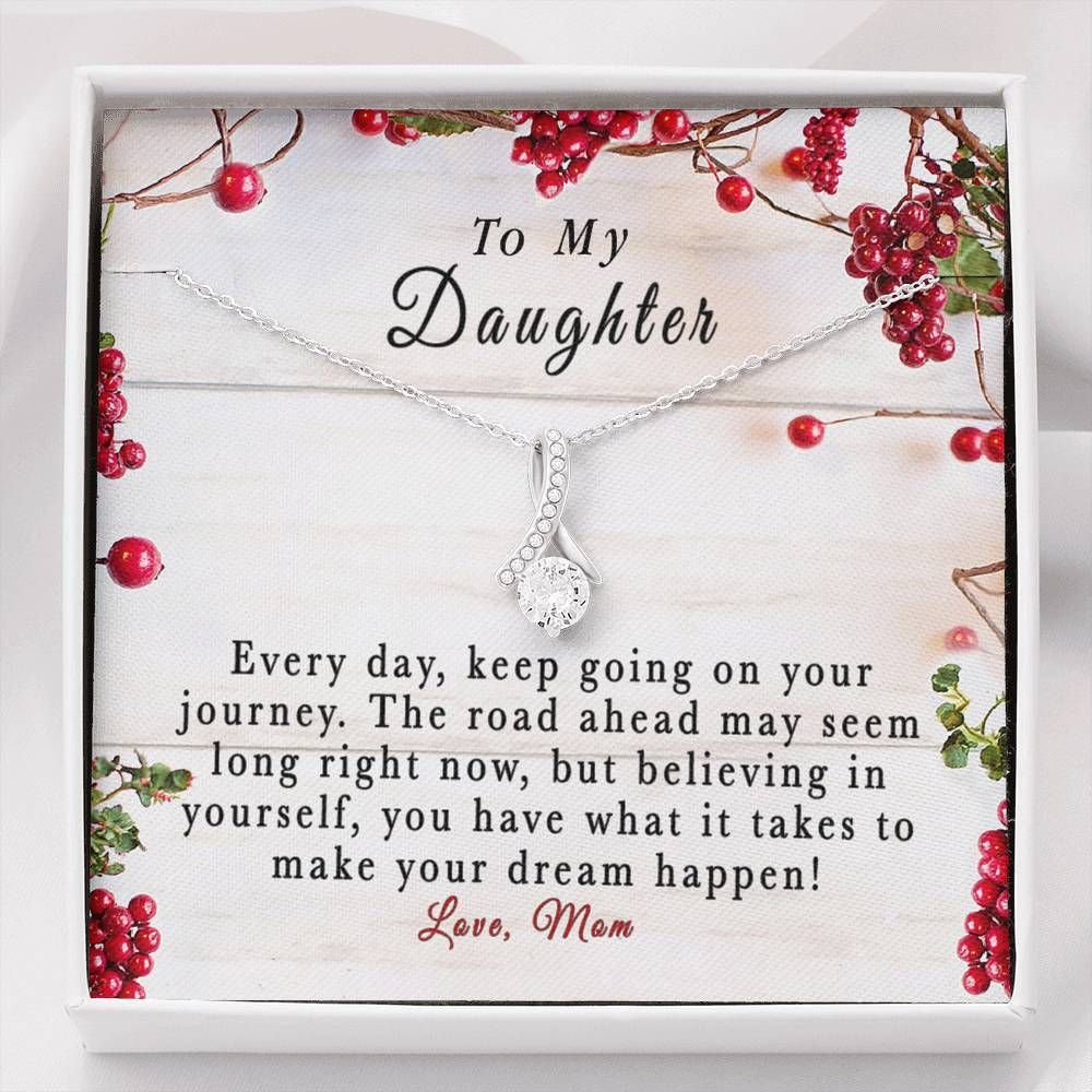 Keep Going On Your Journey Alluring Beauty Necklace Gift For Daughter