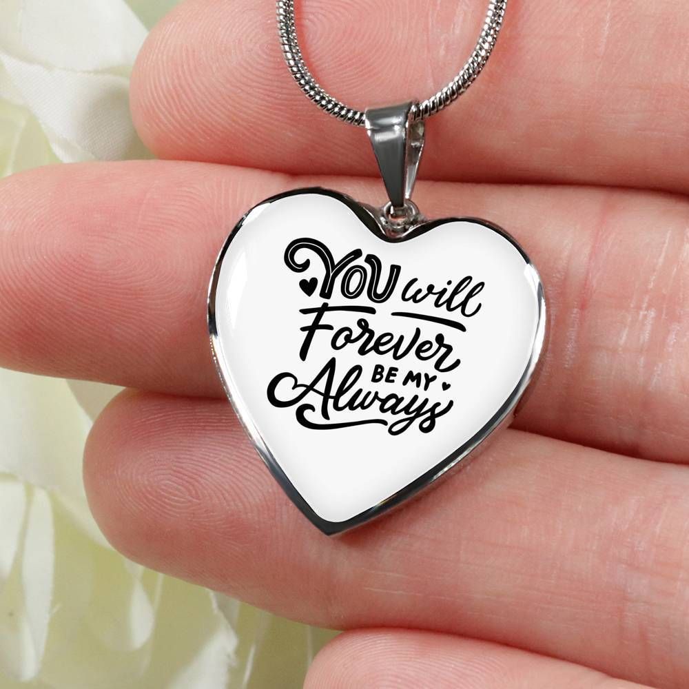 You Will Forever Be My Always Heart Pendant Necklace For Daughter