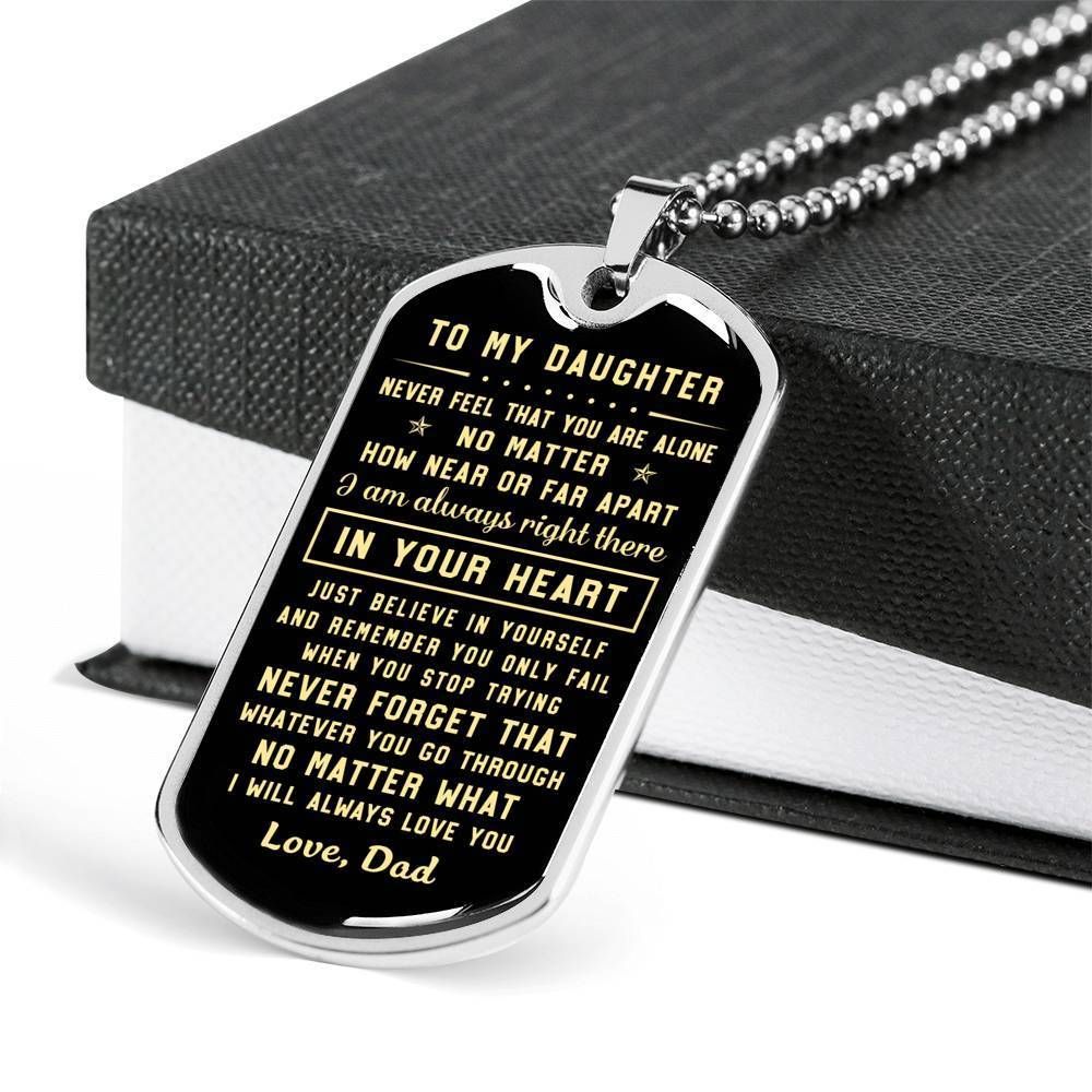 Never Feel That You Are Alone Dog Tag Necklace For Daughter