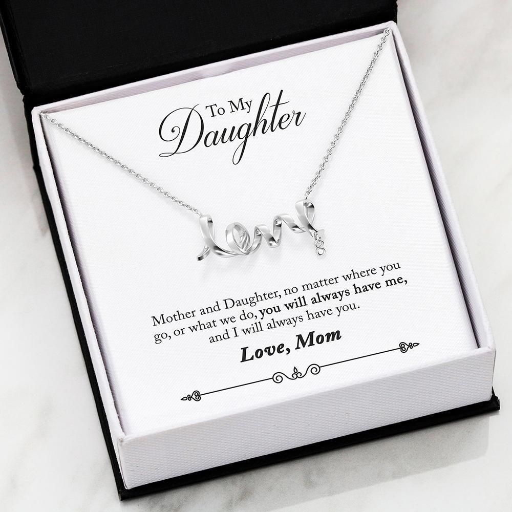 You Will Always Have Me Mom Giving Daughter Scripted Love Necklace