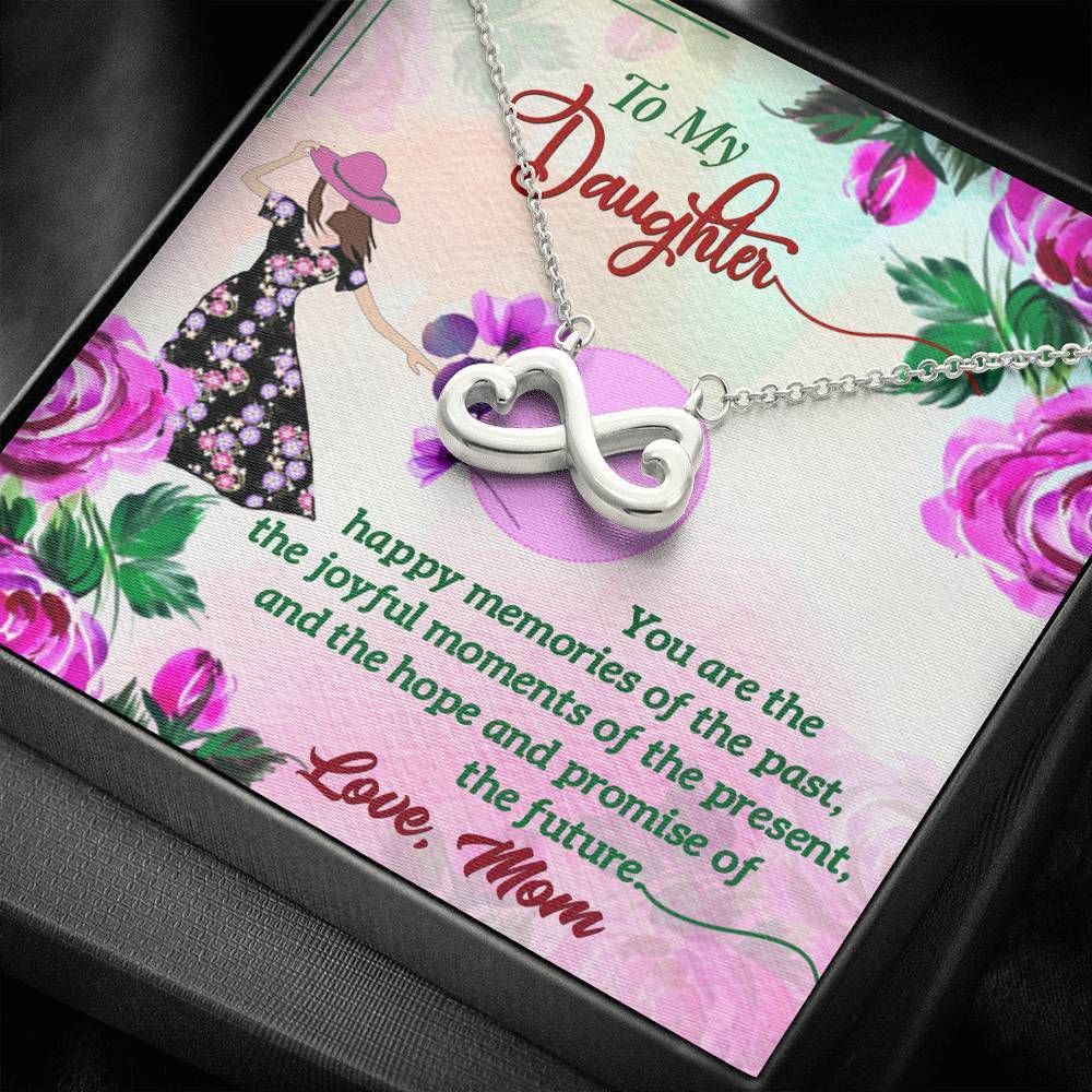 You're Happy Memories Of The Past Infinity Heart Necklace For Daughter