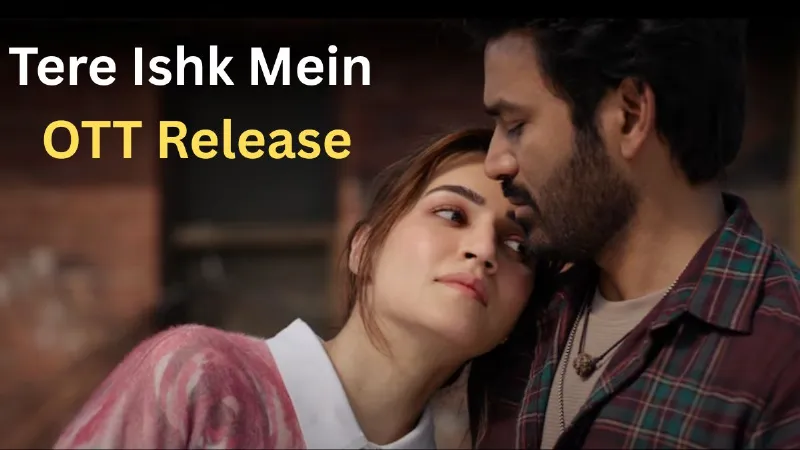 Tere Ishq Mein will now be released on OTT where to Watch