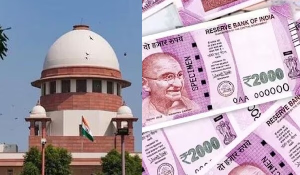 Supreme Court ने बिना सबूत के 2,000के नोट बदलने को चुनौती देने वाली याचिका को किया खारिज