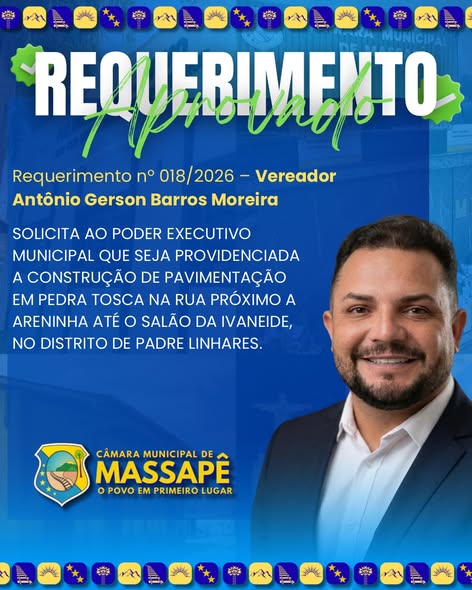 Requerimentos importantes aprovados benefício da população massapeense.