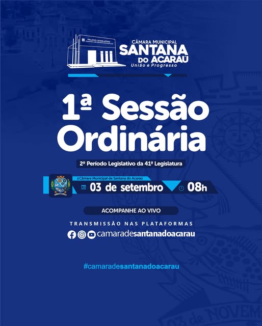 A Câmara Municipal de Santana do Acaraú convida toda a população para acompanhar a 1ª Sessão Ordinária do mês de setembro de 2025 do 2º Período Legislativo da 41ª Legislatura.