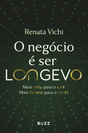capa do livro O Negócio é ser longevo