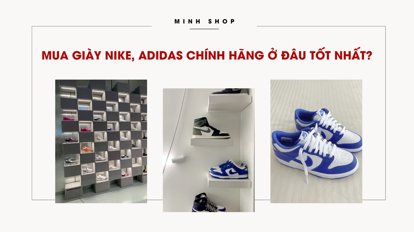 MUA GIÀY NIKE, ADIDAS CHÍNH HÃNG Ở ĐÂU TỐT NHẤT?