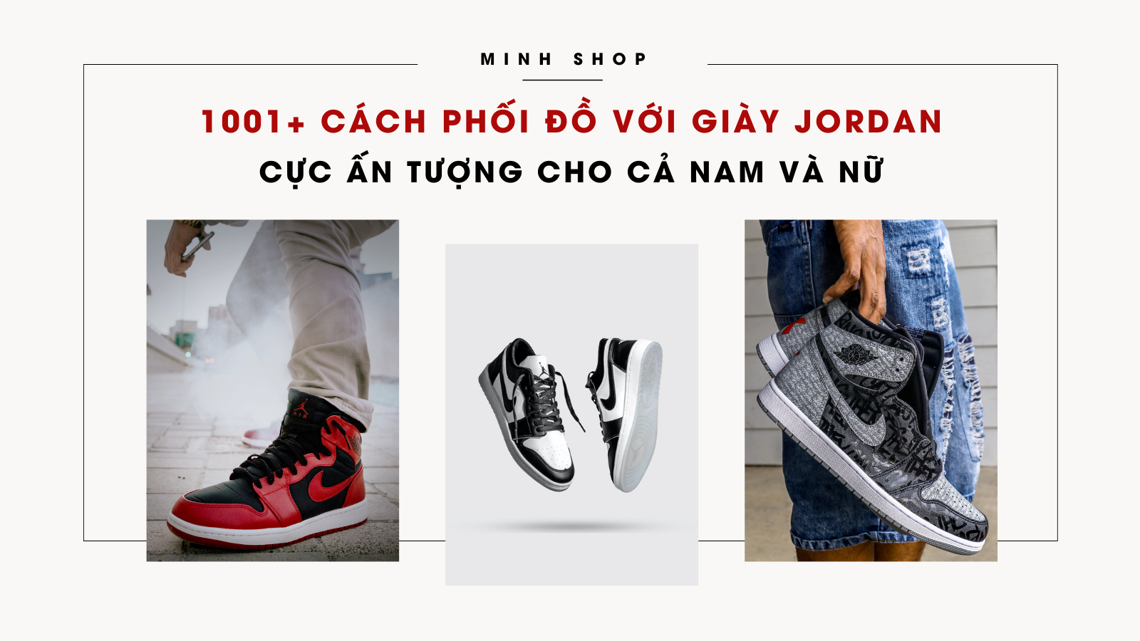 1001+ cách phối đồ với giày Jordan cực ấn tượng cho cả nam và nữ