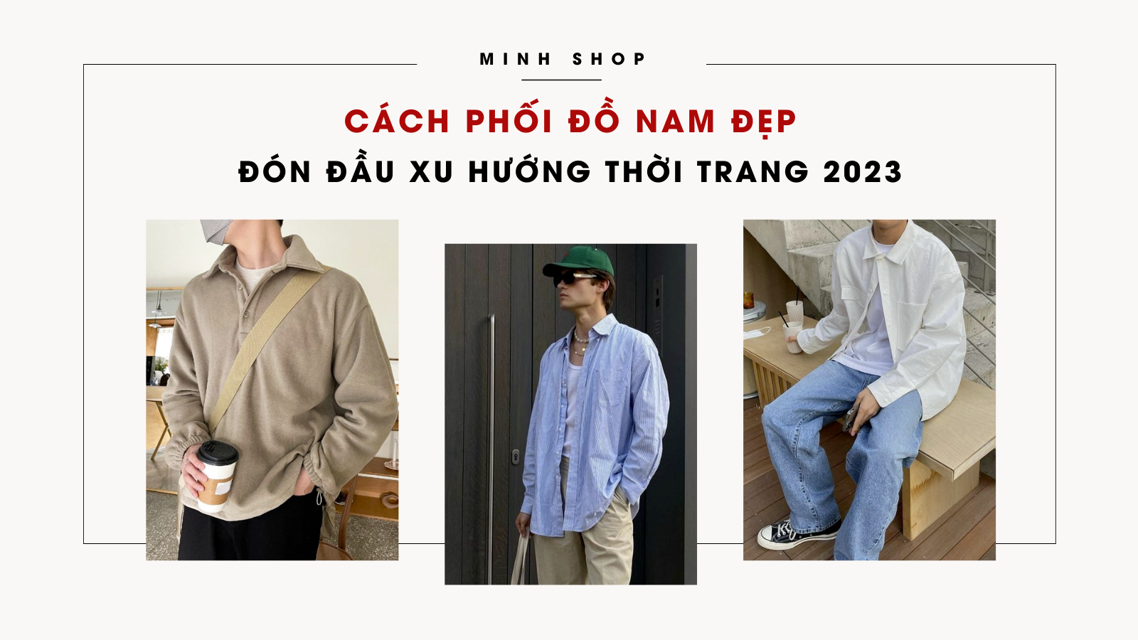 /bai-viet/100-cach-phoi-do-nam-dep-don-dau-xu-huong-thoi-trang-2022/158