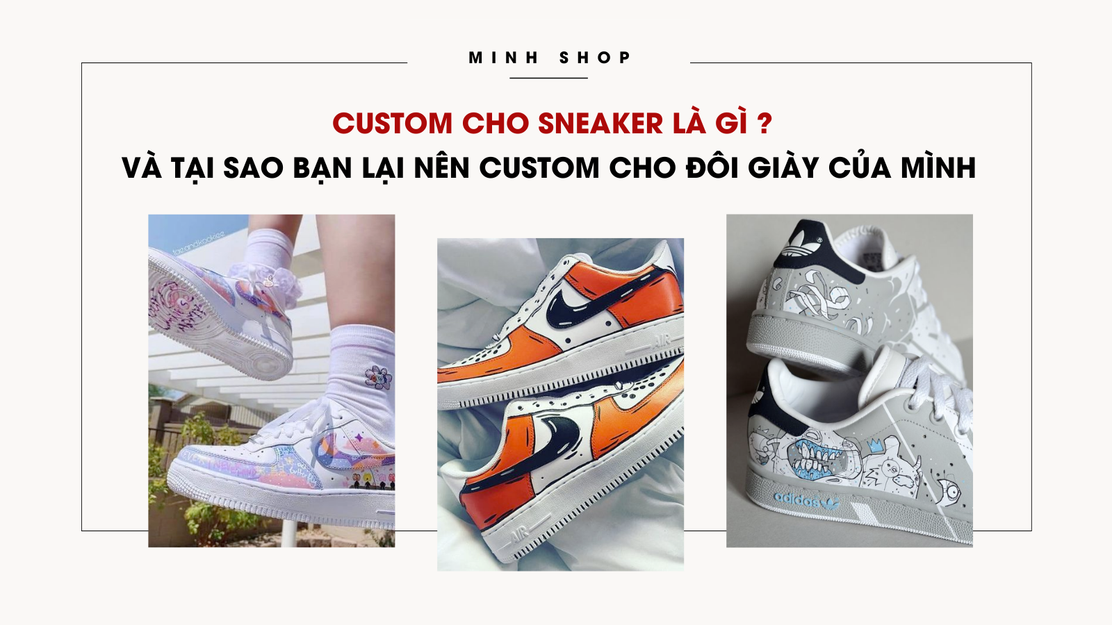 /bai-viet/custom-cho-sneaker-la-gi-va-tai-sao-ban-lai-nen-custom-cho-doi-giay-cua-minh/51