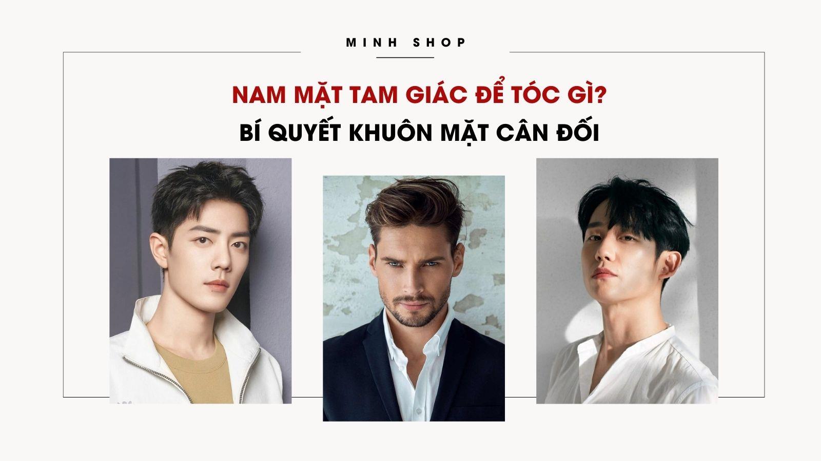 Nam Mặt Tam Giác Để Tóc Gì? Bí Quyết Khuôn Mặt Cân Đối