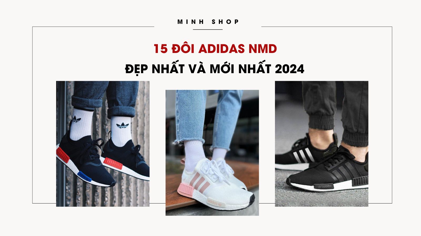 /bai-viet/15-doi-adidas-nmd-dep-nhat-va-moi-nhat-2024/522