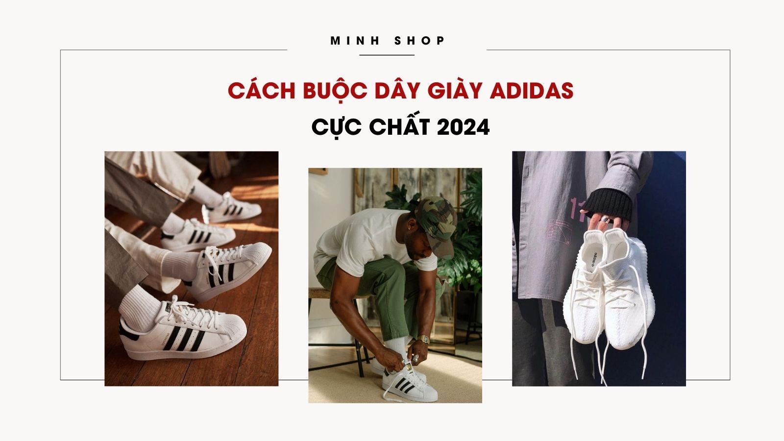 Cách Buộc Dây Giày Adidas Cực Chất 2024