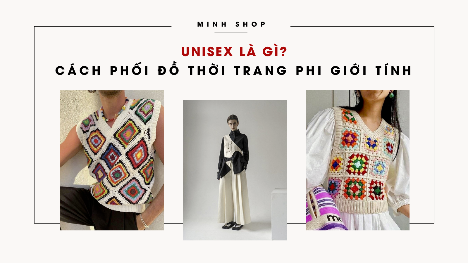 Unisex là gì? Cách phối đồ theo phong cách thời trang phi giới tính | Minhshop