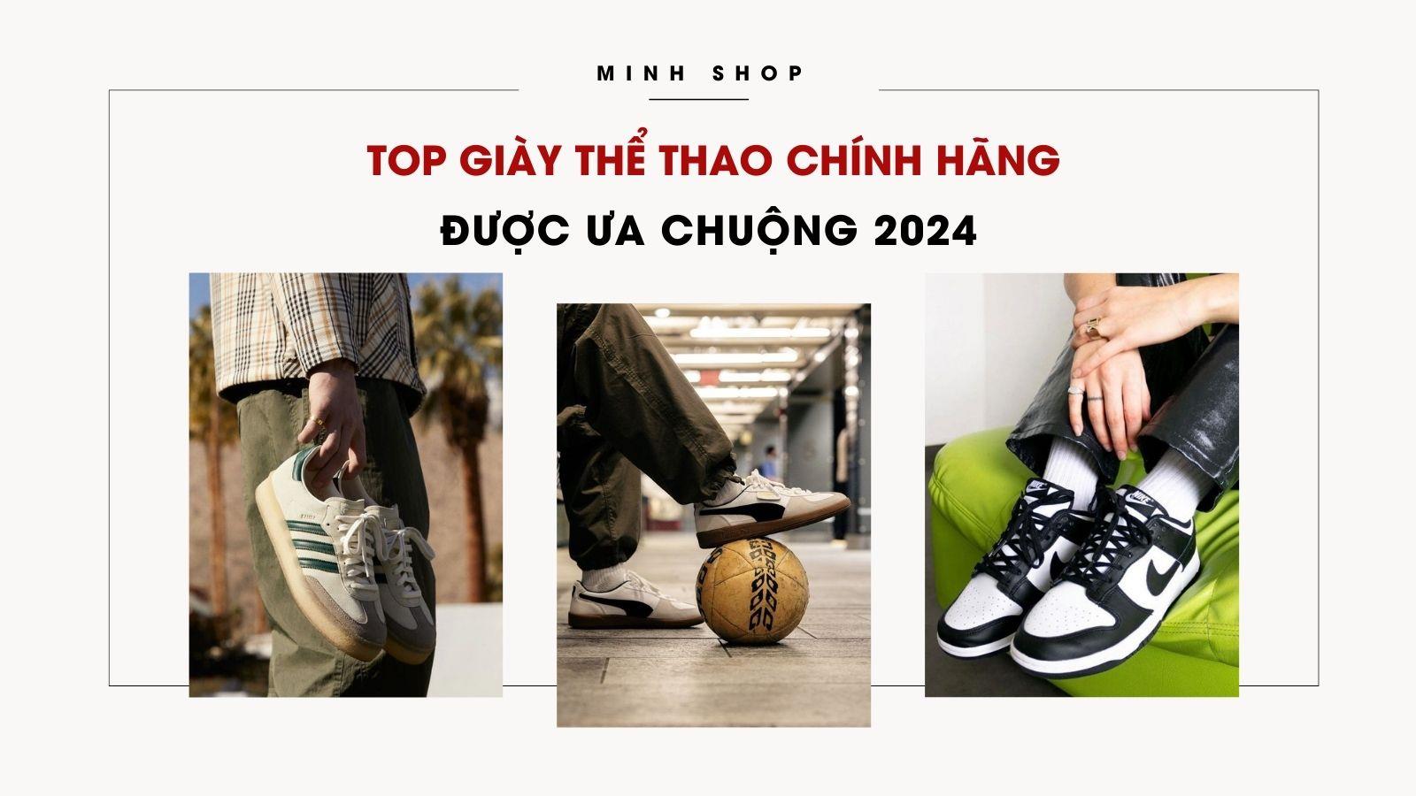 TOP Giày Thể Thao Chính Hãng Được Ưa Chuộng 2024