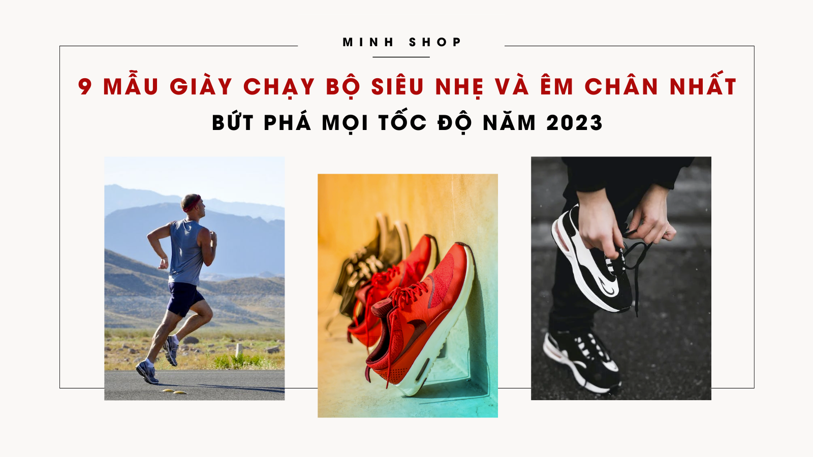 Top 9 mẫu giày chạy bộ siêu nhẹ và êm chân nhất bứt phá mọi tốc độ năm 2022