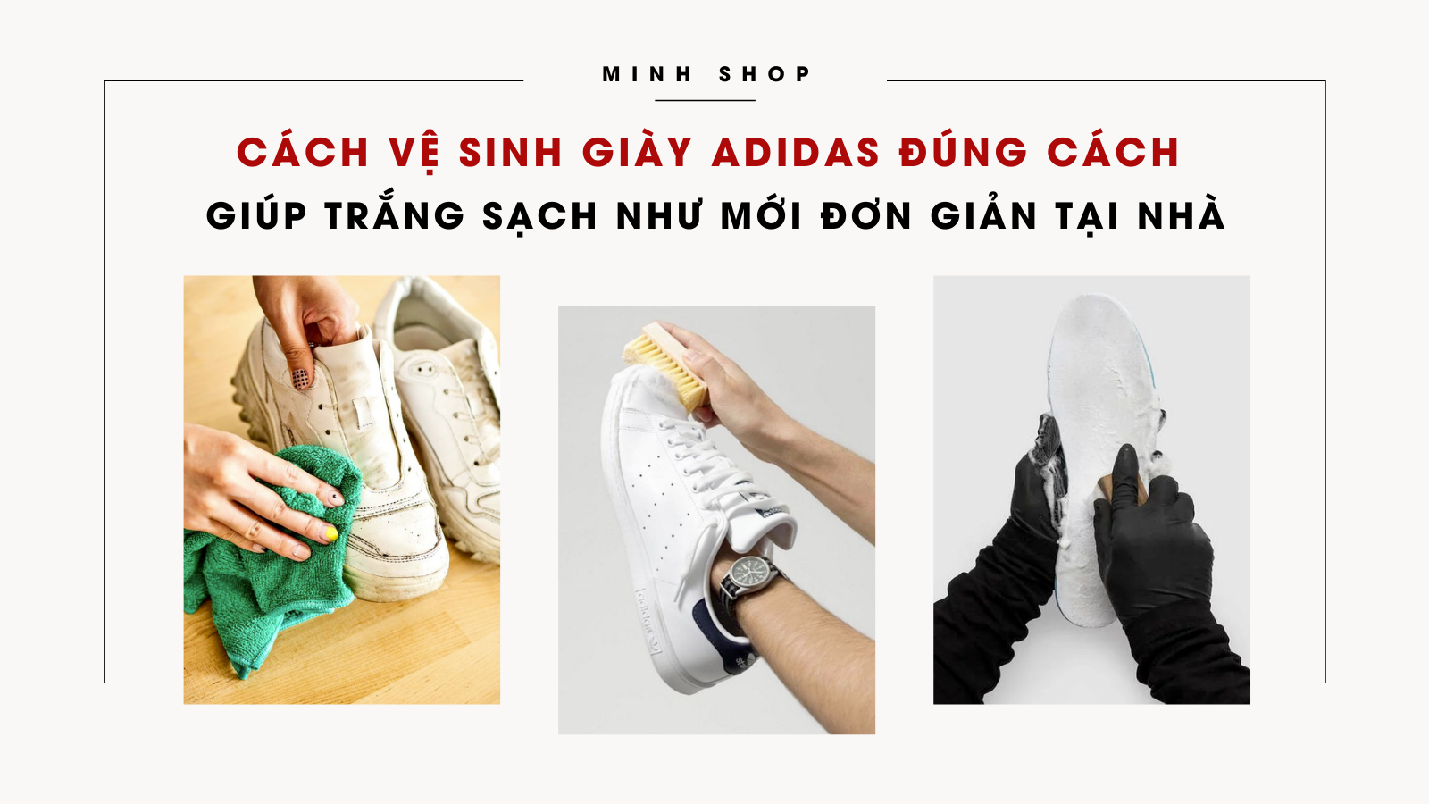 /bai-viet/cach-ve-sinh-giay-adidas-dung-cach-giup-trang-sach-nhu-moi-don-gian-tai-nha/168