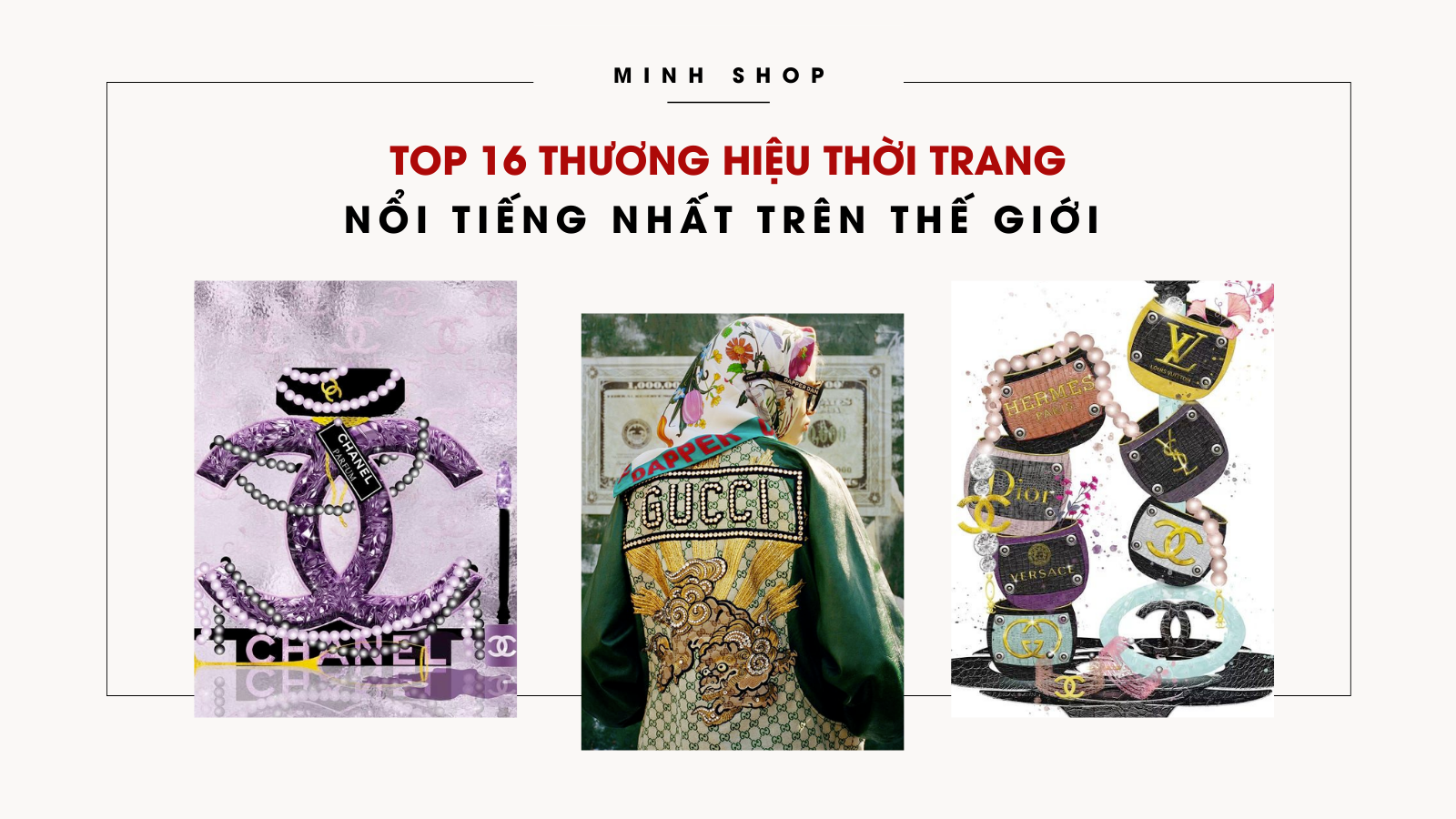 [Chart 2021] Top 16 thương hiệu thời trang nổi tiếng nhất trên thế giới | Minhshop