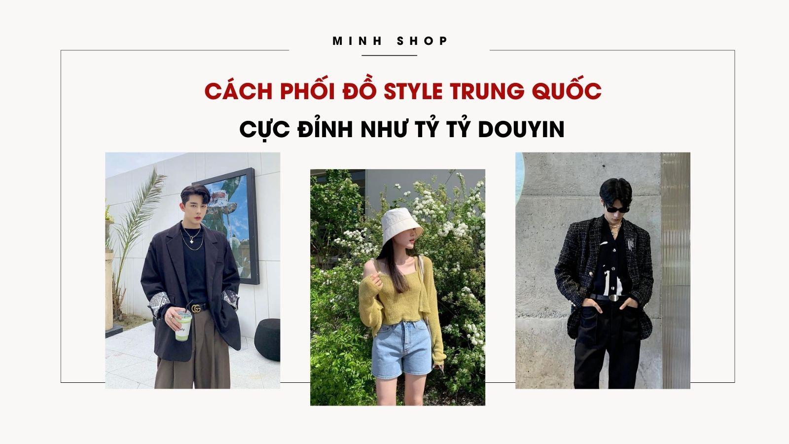 Cách Phối Đồ Style Trung Quốc Cực Đỉnh Như Tỷ Tỷ Douyin