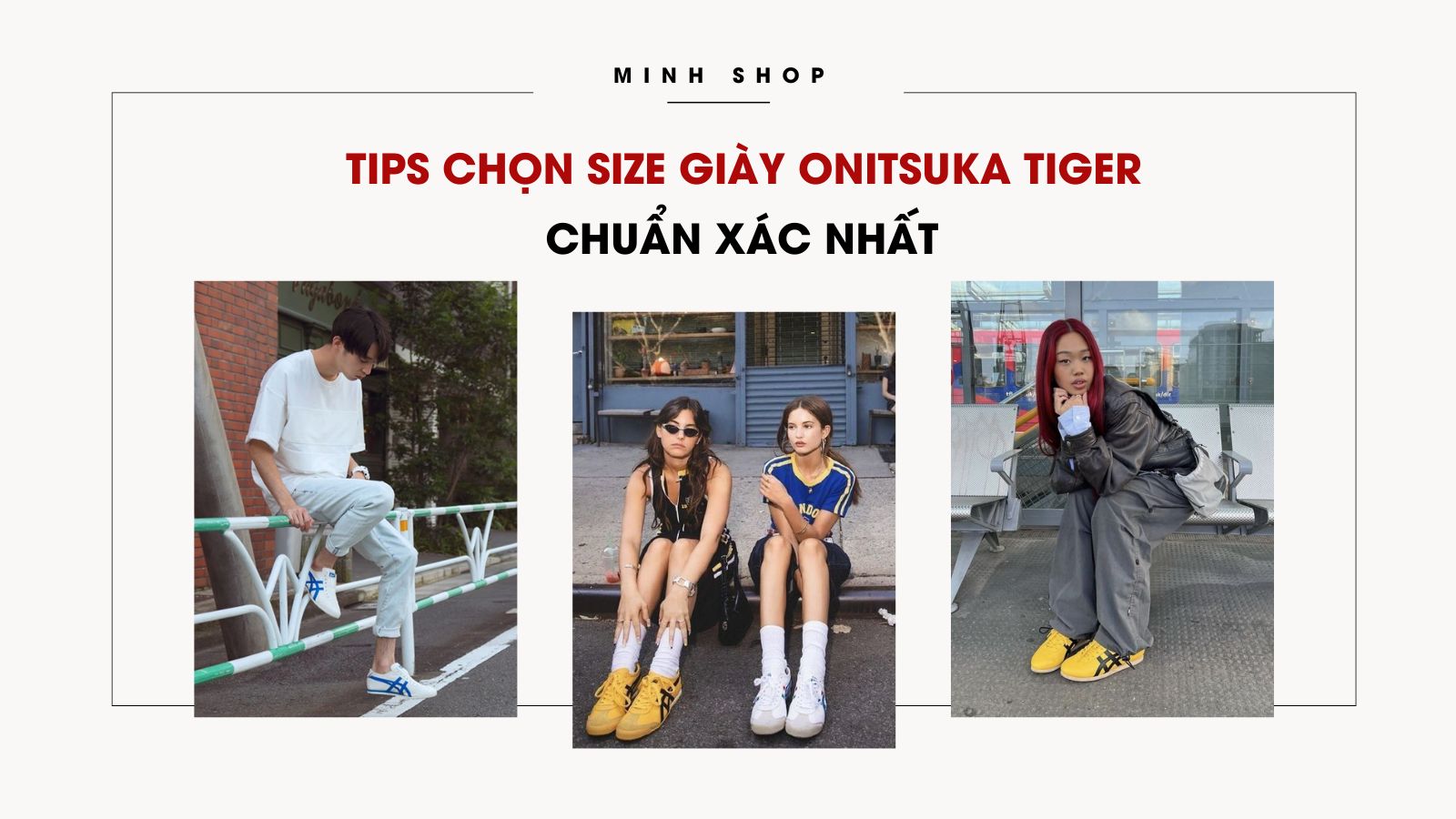 /bai-viet/tips-chon-size-giay-onitsuka-tiger-chuan-xac-nhat/517