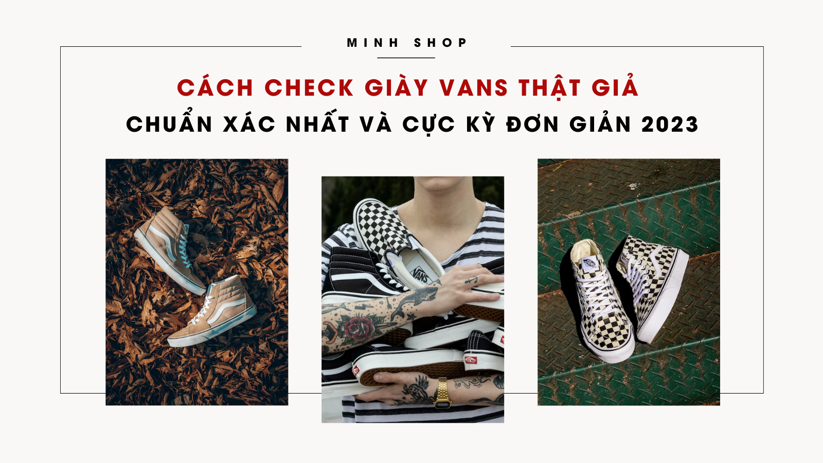 28+ cách check giày Vans thật giả chuẩn xác nhất và cực kỳ đơn giản 2022