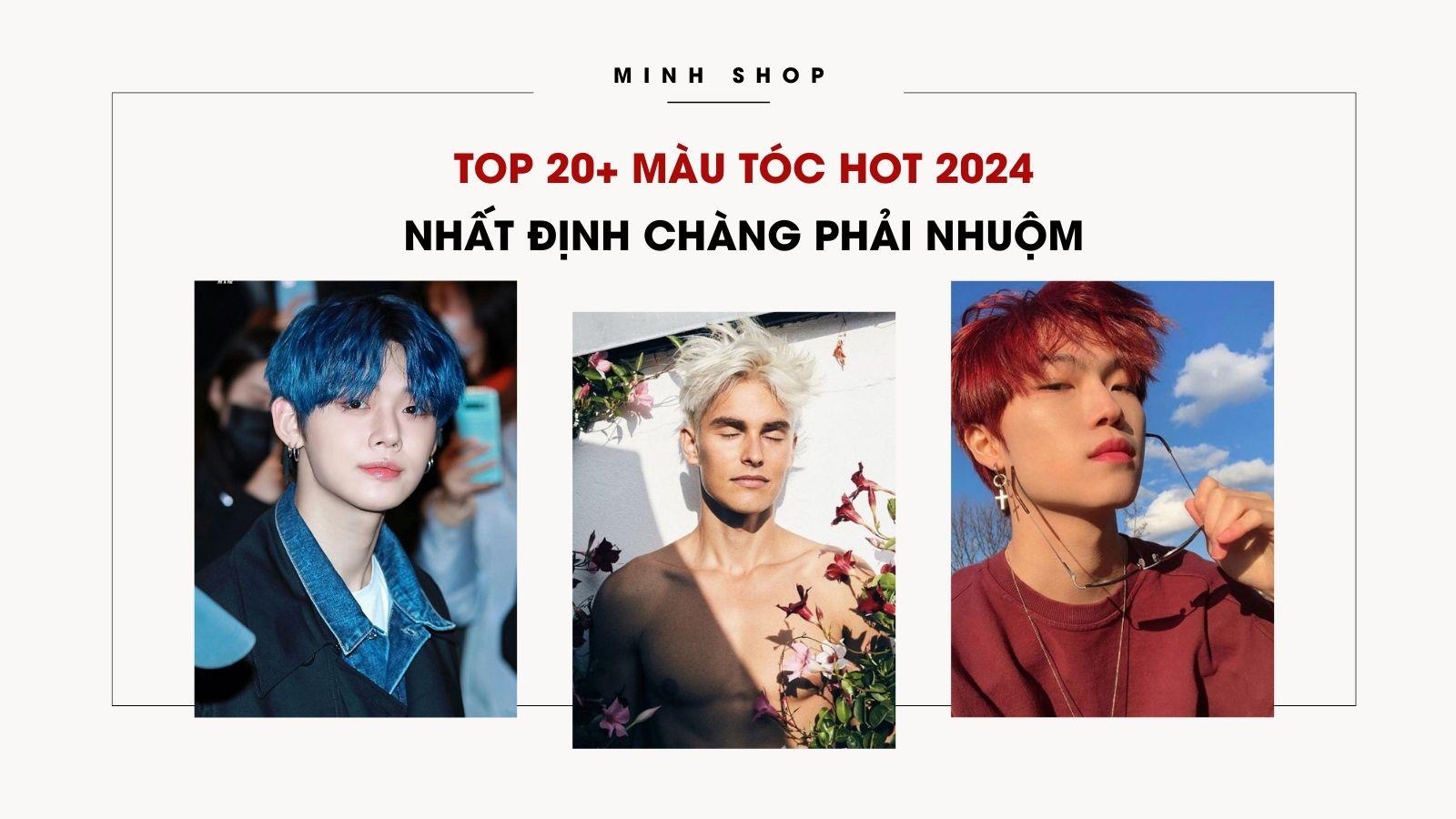 TOP 20+ Màu Tóc Hot 2024 Nhất Định Chàng Phải Nhuộm