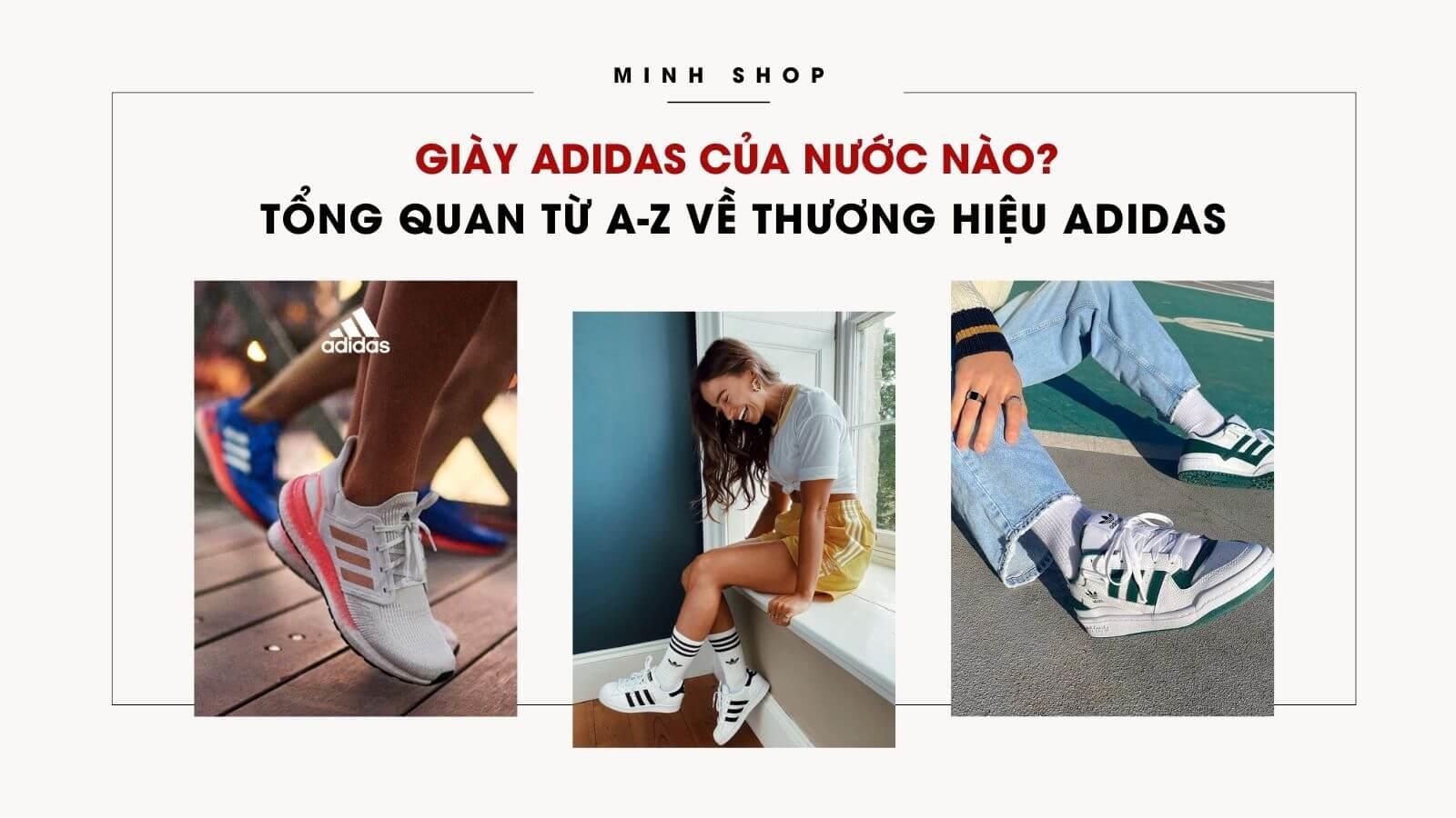 Giày Adidas Của Nước Nào? Tổng Quan Từ A-Z Về Thương Hiệu Adidas