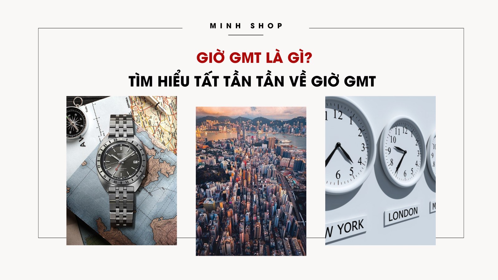 Giờ GMT là gì? Tìm hiểu tất tần tần về giờ GMT 