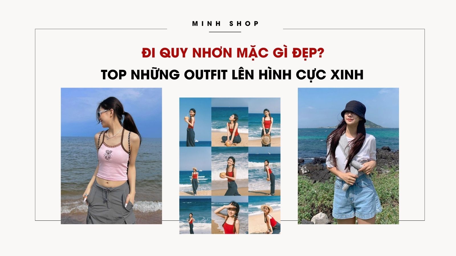 /bai-viet/di-quy-nhon-mac-gi-dep-top-nhung-outfit-len-hinh-cuc-xinh/502