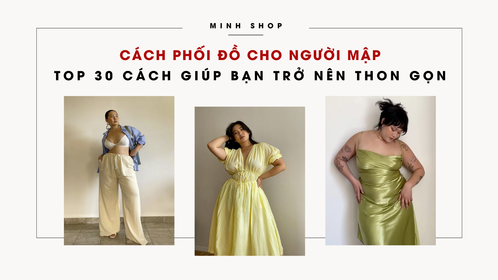 /bai-viet/cach-phoi-do-cho-nguoi-map-top-30-cach-giup-ban-tro-nen-thon-gon/124