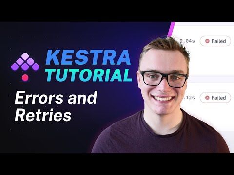 Kestra Tutorial: Errors and Retries