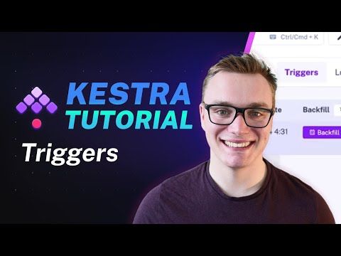 Kestra Tutorial: Triggers