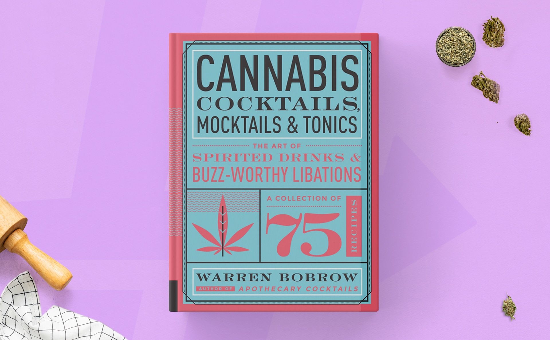 Cannabis Cocktails, Mocktails, and Tonics by Warren Bobrow.jpg