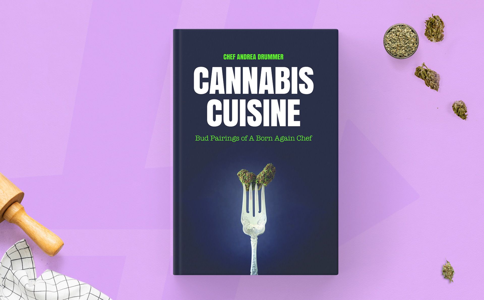 Cannabis Cuisine By Andrea Drummer.jpg