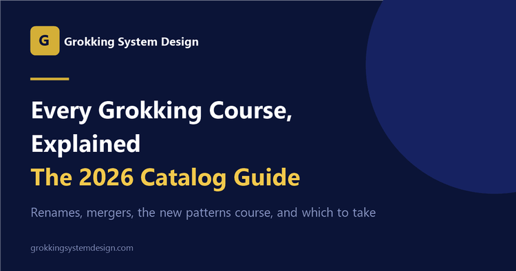 Every Grokking Course, Explained: The 2026 Catalog Guide