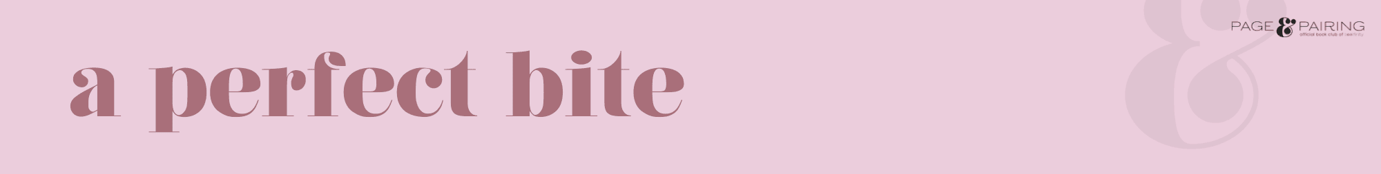PP_WEB_a perfect bite.png