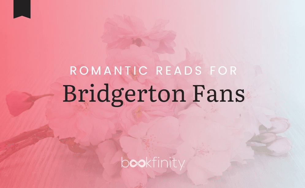 Romantic Reads for Bridgerton Fans Bookfinity.png