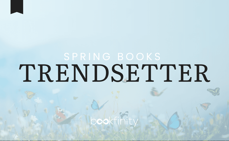 Trendsetter Books for Spring