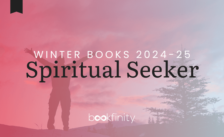Best Books for Spiritual Seekers Winter 2024-25