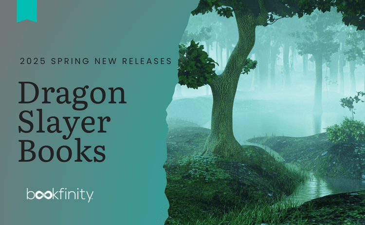 Spring New Release Books for Dragon Slayers