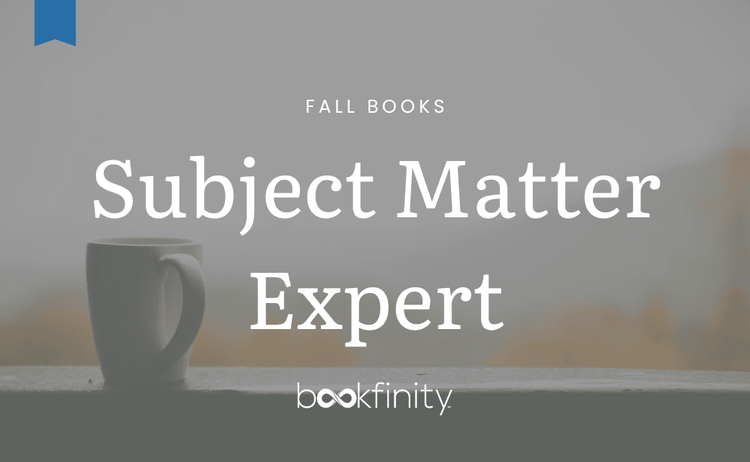 Subject Matter Expert Books for Fall