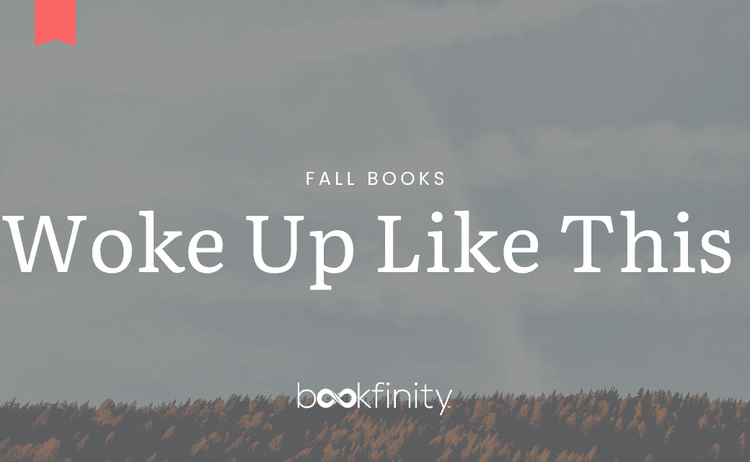 Woke Up Like This Books for Fall