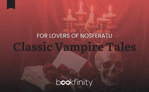 Classic Vampire Tales for Lovers of Nosferatu