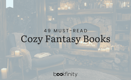 49 Cozy Fantasy Books To Read Right Now