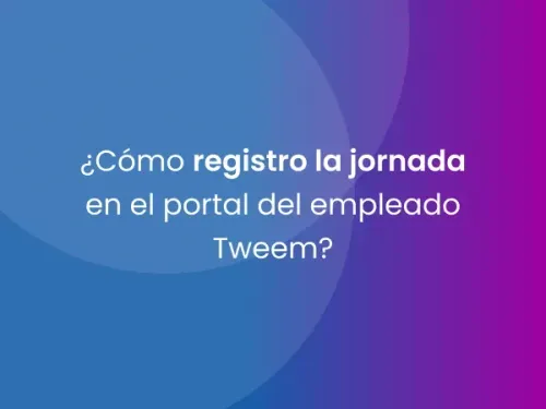 ¿Cómo registro la jornada en el portal del empleado Tweem?