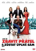 Jak se zbavit přátel a zůstat úplně sám 2008
