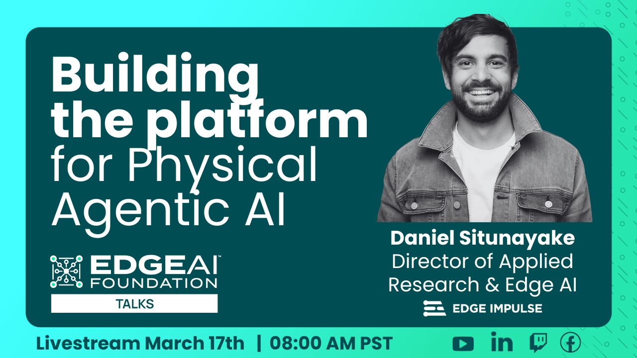 EDGE AI Talks: Building the platform for Physical Agentic AI